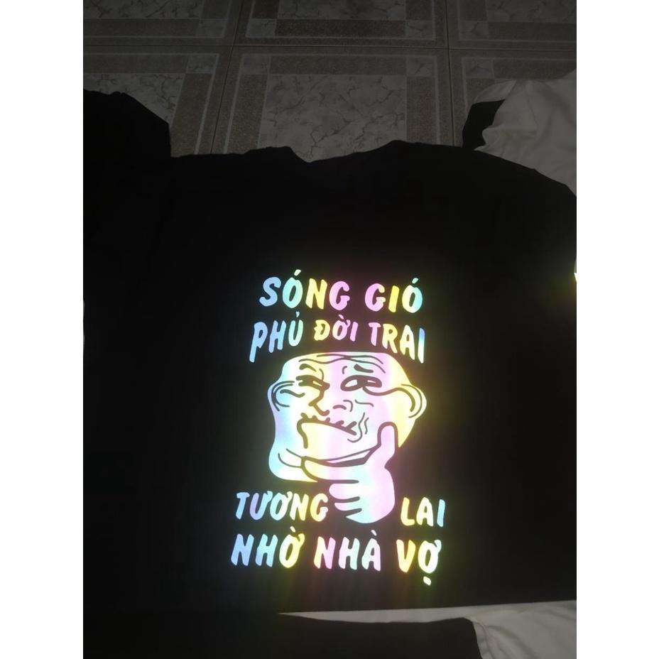 Áo thun TAY NGẮN phản quang 7 màu Sóng gió phủ đời trai tương lai nhờ nhà vợ