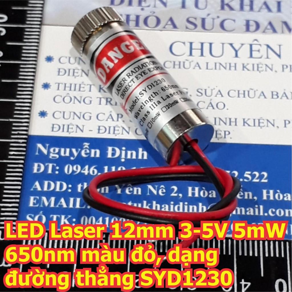 LED Laser 12mm, 3-5V 5mW 650nm màu đỏ dạng đường thẳng SYD1230 kde6293
