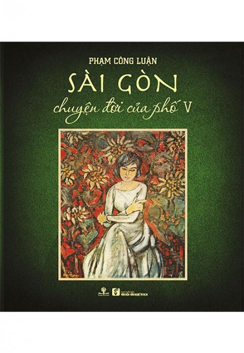 Sách Sài Gòn - Chuyện Đời Của Phố 5 (Bìa mềm)