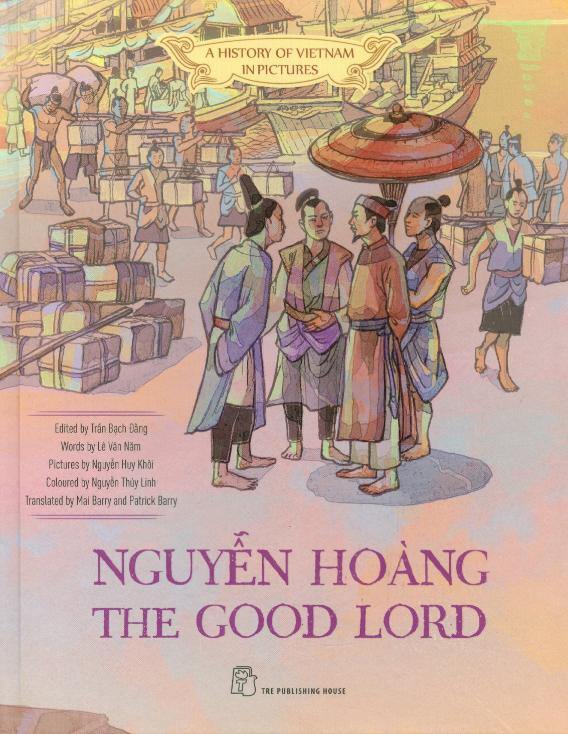 A History Of Vietnam In Pictures - Nguyễn Hoàng The Good Lord (Bìa Cứng)