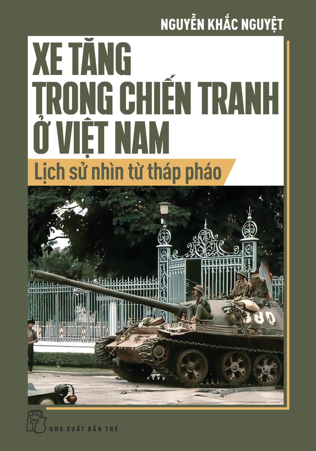 Sách - Xe Tăng Trong Chiến Tranh Ở Việt Nam - Lịch Sử Nhìn Từ Tháp Pháo
