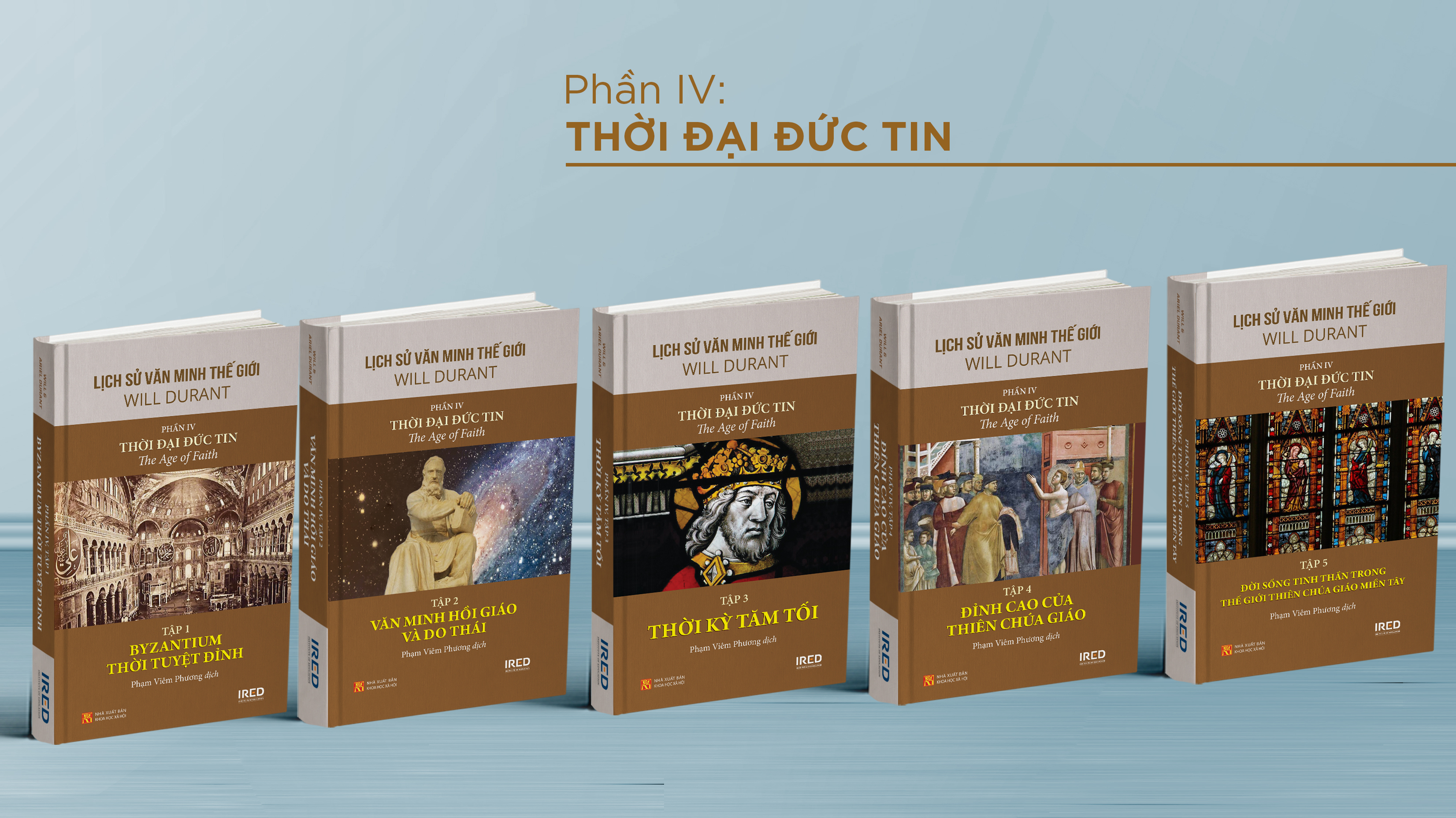 (Bộ 5 Tập) Phần IV: Thời Đại Đức Tin (thuộc Bộ sách LỊCH SỬ VĂN MINH THẾ GIỚI) - Will Durant - Phạm Viêm Phương dịch - (bìa cứng)