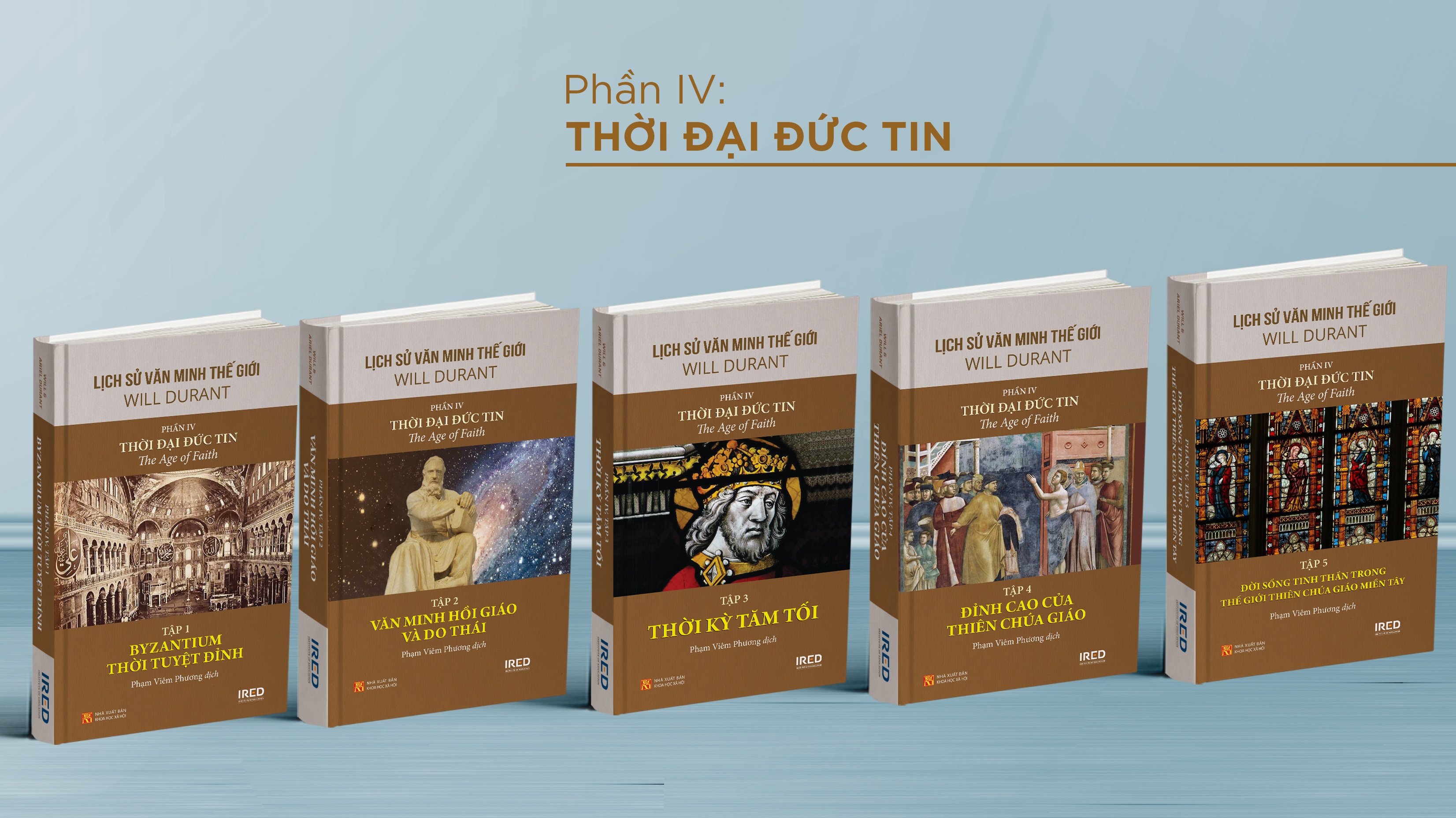 Sách IRED Books - Lịch sử văn minh thế giới phần 4: Thời đại đức tin - The Age of Faith (trọn bộ 5 tập) - Will Durant