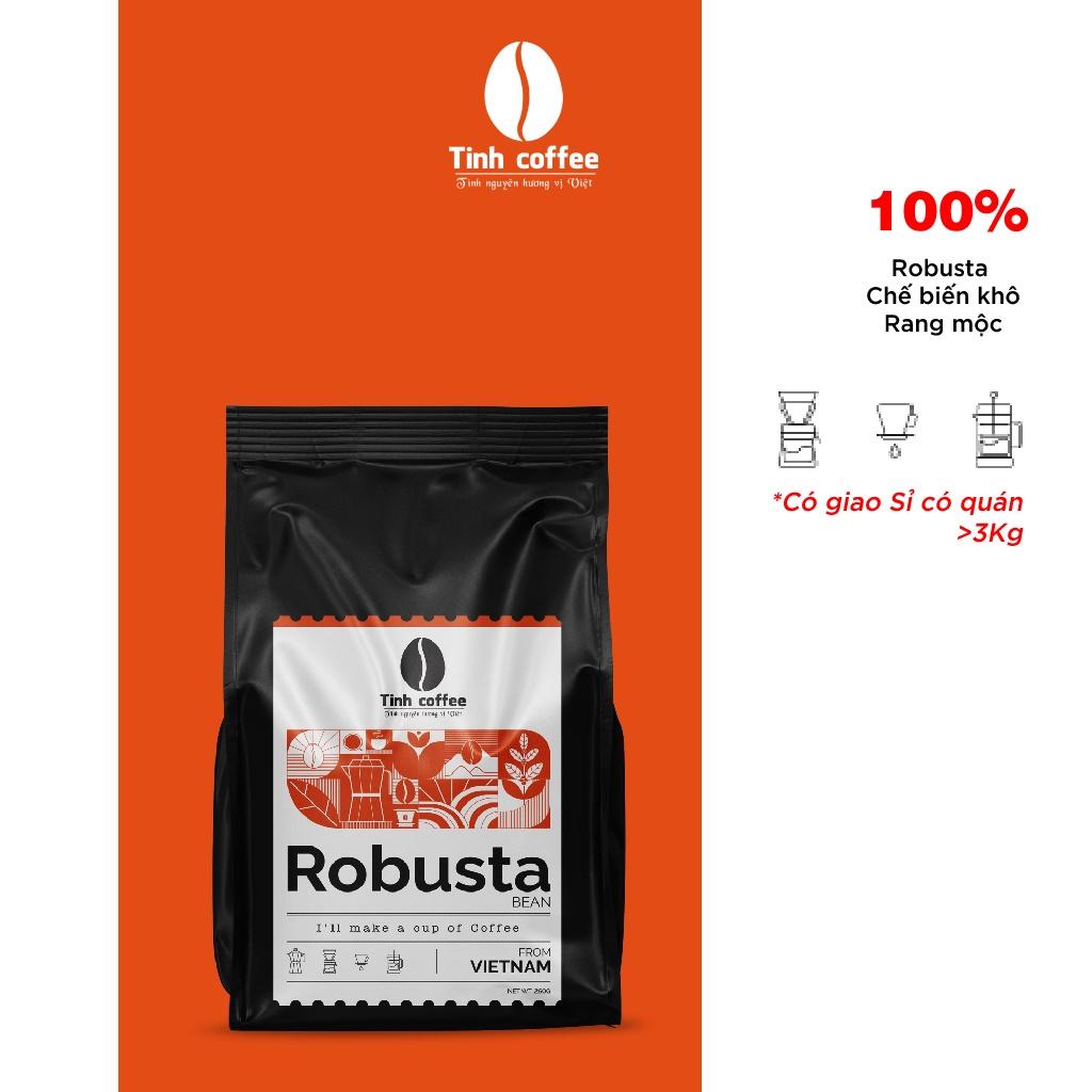 100% Cà phê Robusta Đắk Lắk Tinh Coffee Vị đắng đậm đà, lượng caffein vượt trội nguyên chất, rang xay mộc - 250g/500g