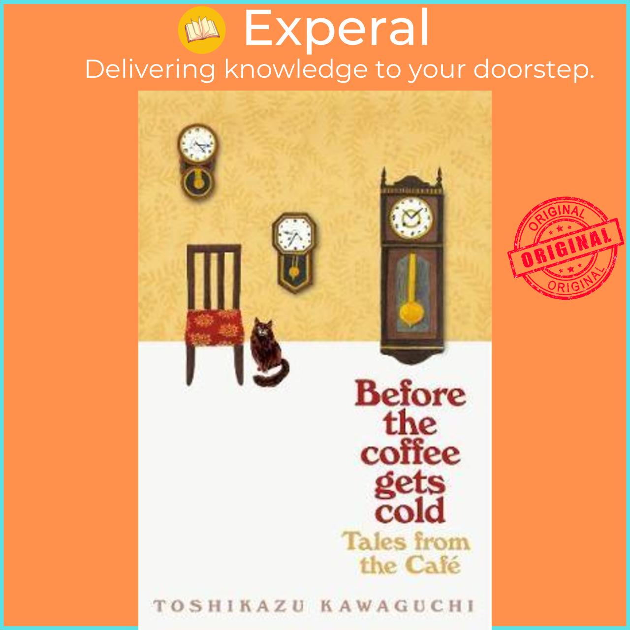 Sách - Tales From The Cafe Before The Coffee Gets Cold By Toshikazu Kawaguchi Uk Edition, Paperback