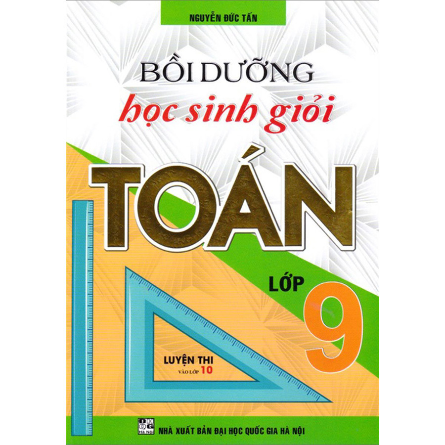 Bồi Dưỡng Học Sinh Giỏi Toán 9 (Luyện Thi Vào Lớp 10)