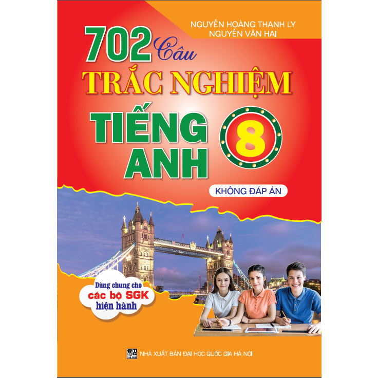 Sách - 702 Câu Trắc Nghiệm Tiếng Anh 8 - Không Đáp Án