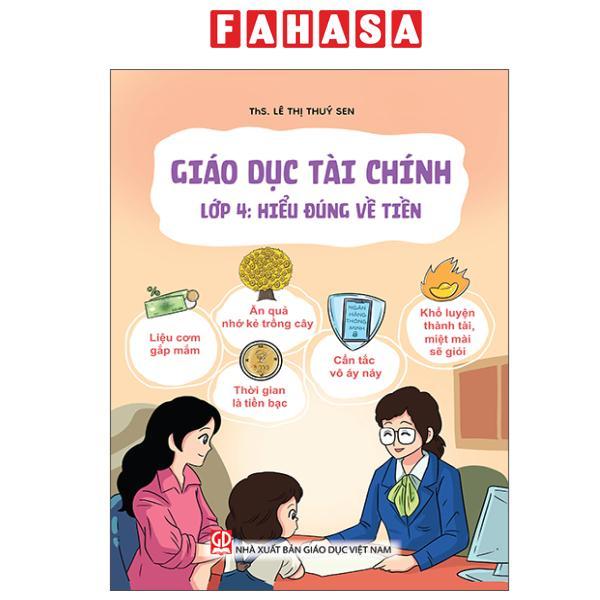 Sách - Giáo Dục Tài Chính - Lớp 4 - Hiểu Đúng Về Tiền