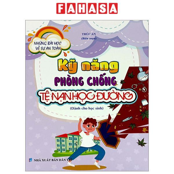 Những Bài Học Về Sự An Toàn - Kỹ Năng Phòng Chống Tệ Nạn Học Đường