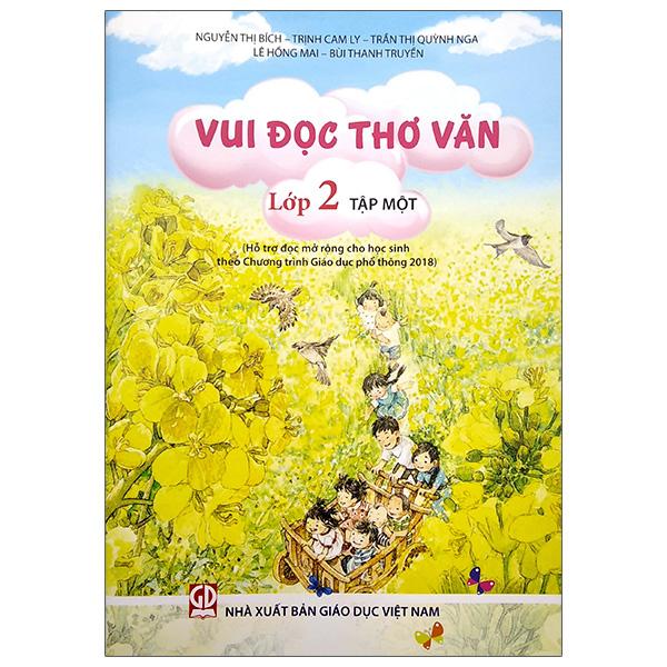 Vui Đọc Thơ Văn Lớp 2 - Tập 1 (Hỗ Trợ Đọc Mở Rộng Cho Học Sinh Theo Chương Trình Giáo Dục Phổ Thông 2018)