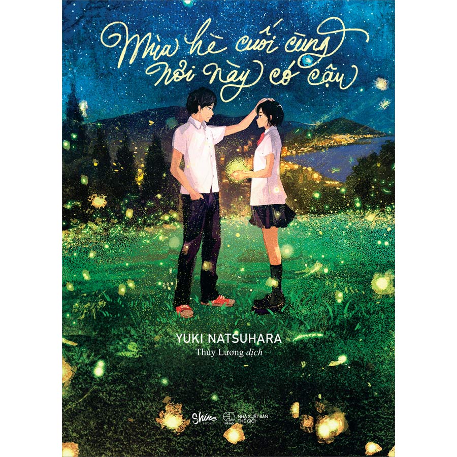 Mùa Hè Cuối Cùng Nơi Này Có Cậu - Bản Đặc Biệt (Tặng Kèm 1 Bookmark Và 1 Standee Số Lượng Có Hạn)