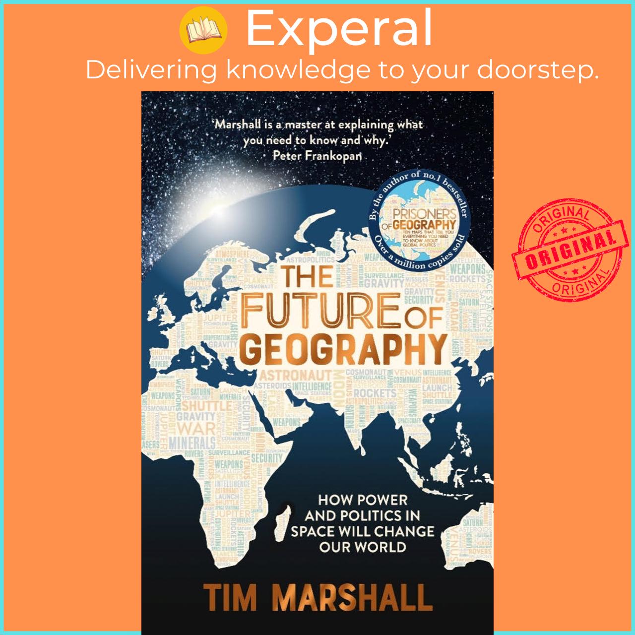 Sách - The Future of Geography : How Power and Politics in Space Will Change Our by Tim Marshall (UK edition, paperback)