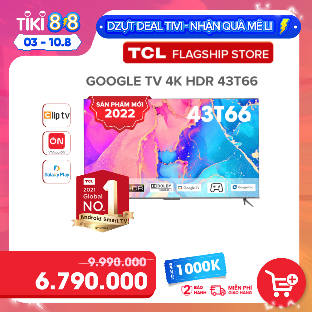 GOOGLE Tivi 43'' 4K HDR - TCL 43T66 - Gam Màu Rộng Dolby Audio - Tivi Giá Rẻ Chất Lượng -Hàng chính hãng