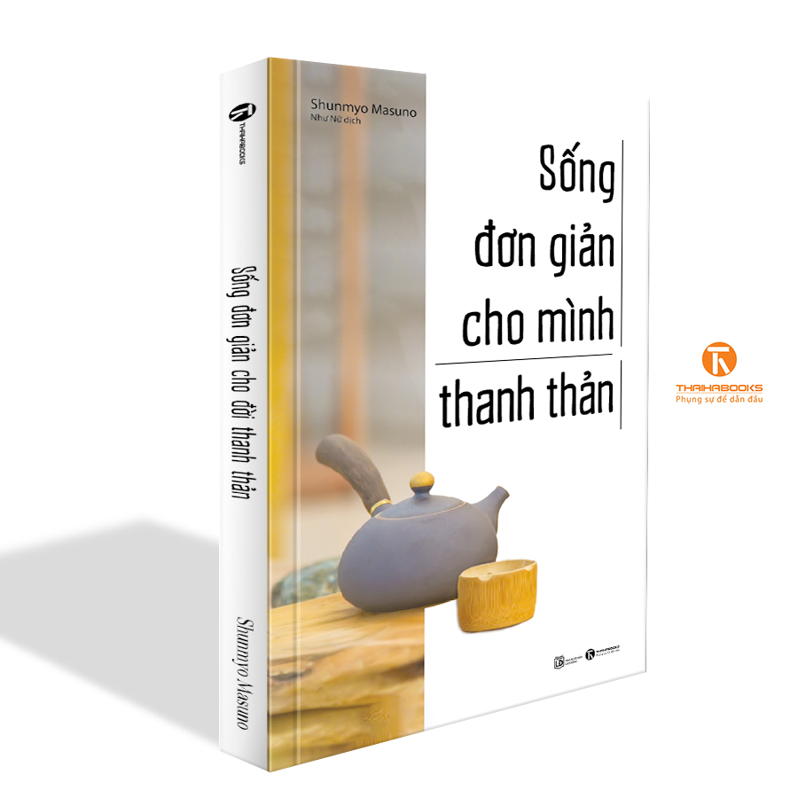 Sống đơn giản cho mình thanh thản (tái bản 2022)