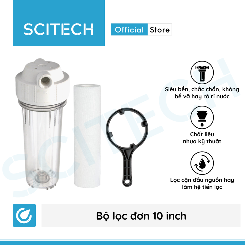 Bộ lọc nước sinh hoạt, bộ đơn lọc thô 10 inch by Scitech (1 cấp lọc) - Hàng chính hãng