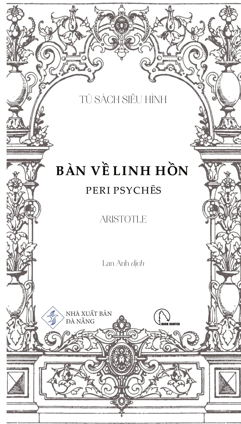 Bàn Về Linh Hồn - Peri Psychēs - Tác Phẩm Triết Học Kinh Điển (Tái bản lần thứ nhất) - Aristotle; Lan Anh dịch; Lê Duy Nam hiệu đính