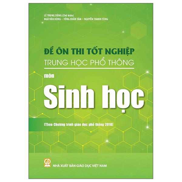 Sách - Đề Ôn Thi Tốt Nghiệp Trung Học Phổ Thông - Môn Sinh Học (Theo Chương Trình Giáo Dục Phổ Thông 2018)