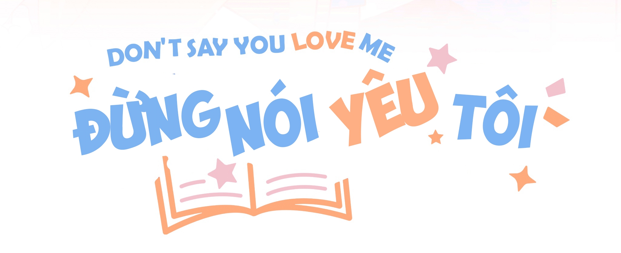 Don't Say You Love Me - Đừng Nói Yêu Tôi chapter 21