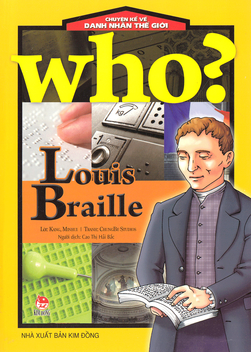 Who? Chuyện Kể Về Danh Nhân Thế Giới - Louis Braille
