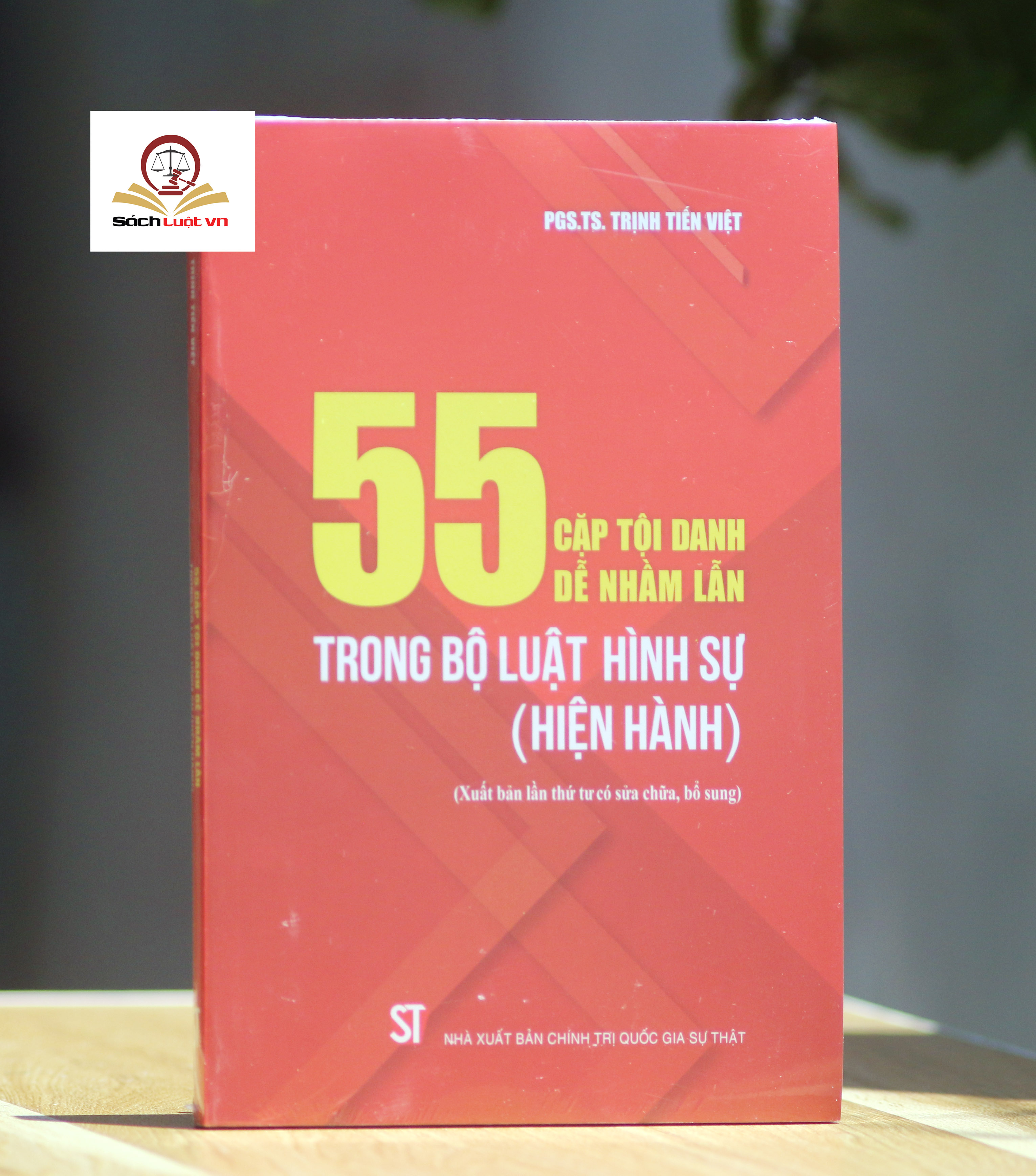 55 Cặp Tội Danh Dễ Nhầm Lẫn Trong Bộ Luật Hình Sự (Hiện Hành) (Xuất bản lần thứ tư có sửa chữa, bổ sung)