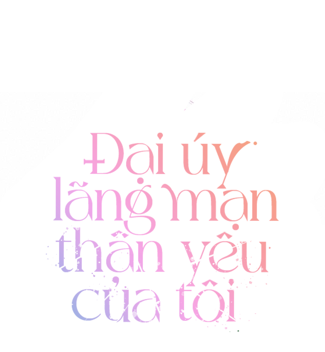 đại úy lãng mạn thân yêu của tôi chapter 17 19