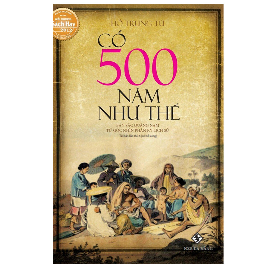 Có 500 Năm Như Thế (Tái Bản 2019)