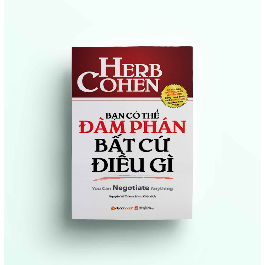 Bạn Có Thể Đàm Phán Bất Cứ Điều Gì (Tái Bản )