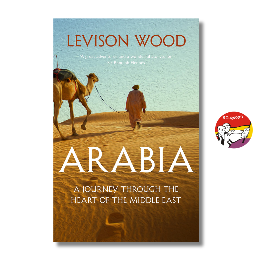 Sách - Arabia: Journey Through the Heart of the Middle East by Levison Wood | Ngoại văn Nhập khẩu