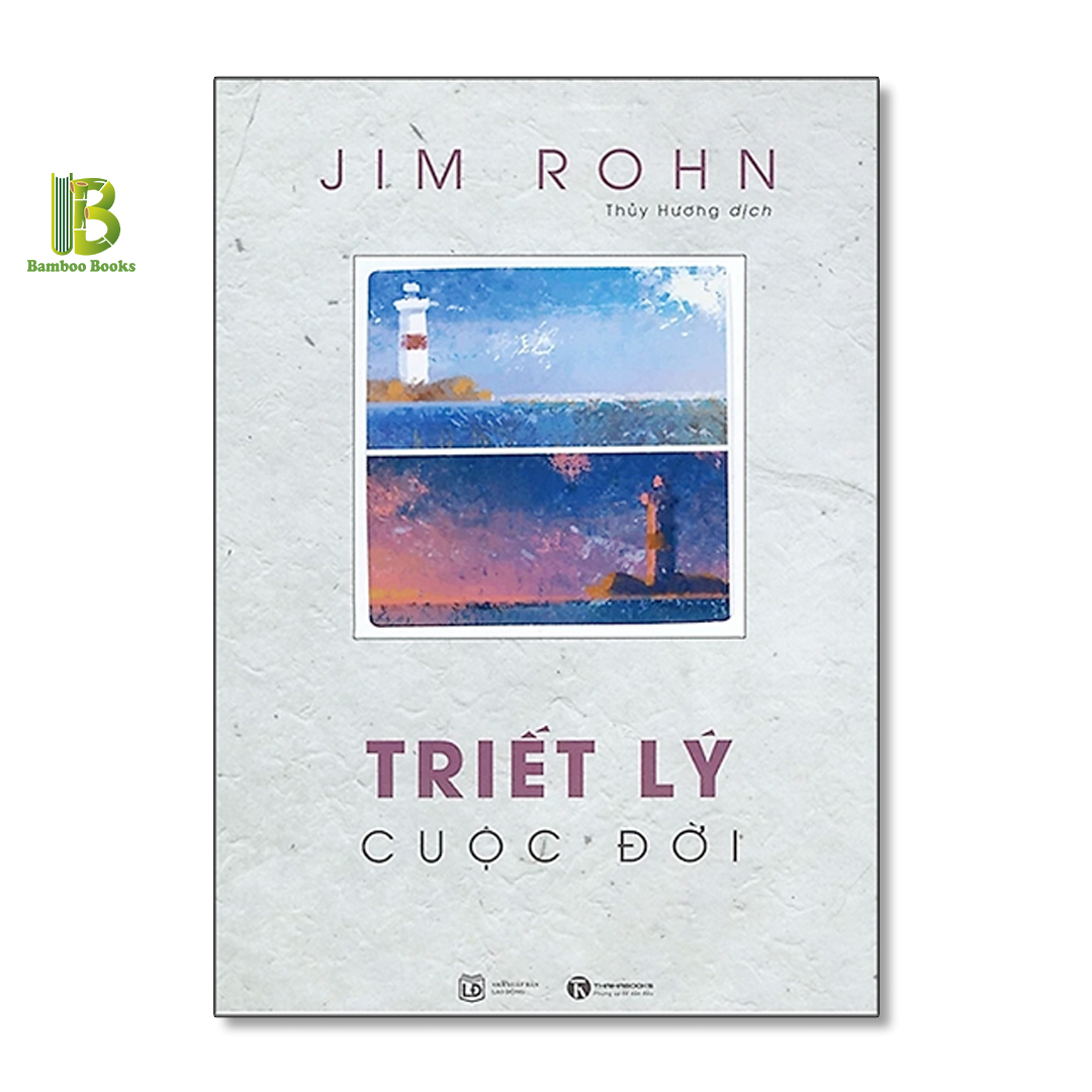 Sách - Triết Lý Cuộc Đời - Jim Rohn - Thái Hà Books