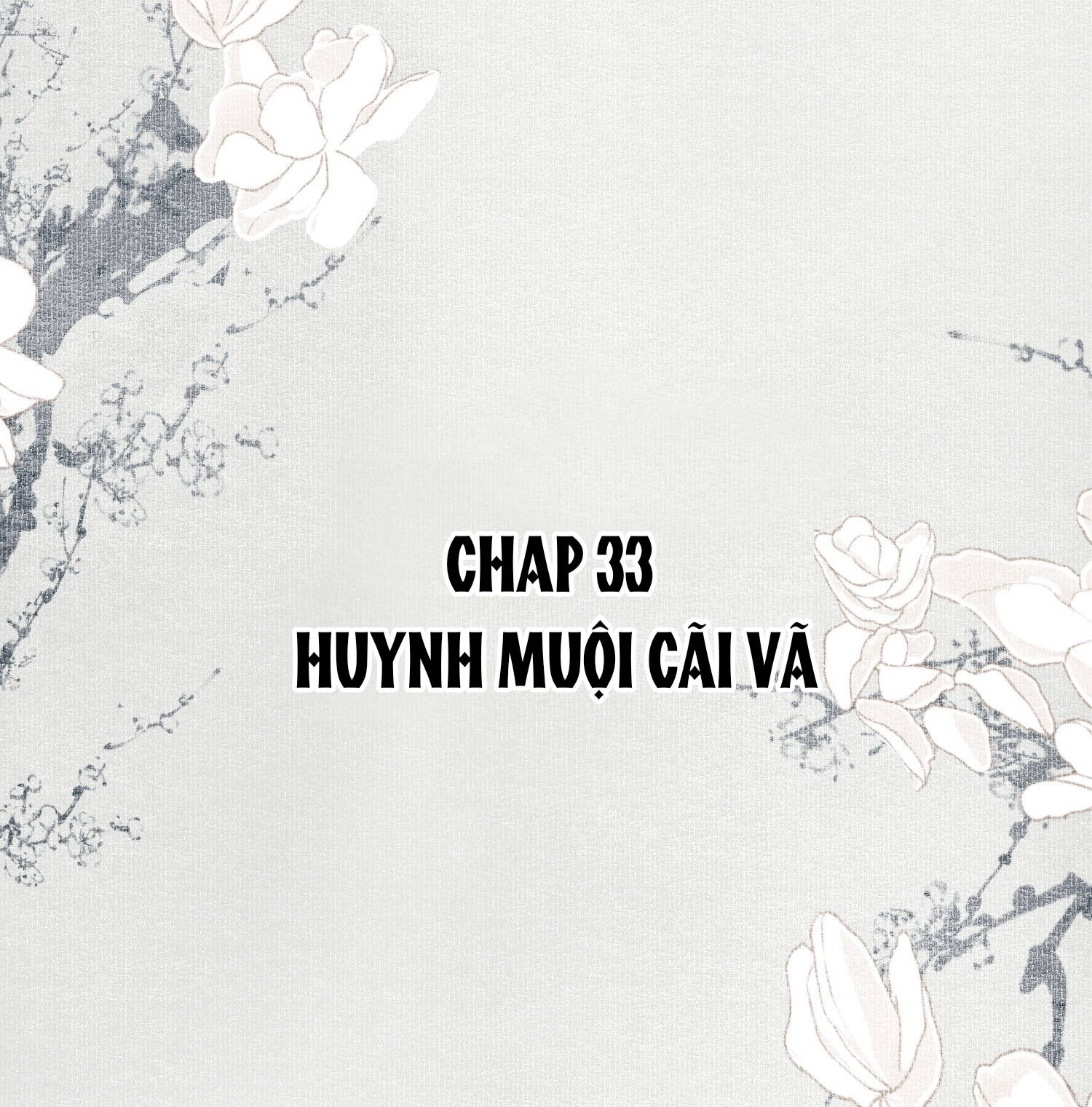 Không Cẩn Thận Cứu Phải Kẻ Thù Của Giang Hồ chapter 33