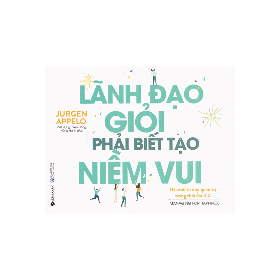 Combo Sách Kỹ Năng Lãnh Đạo: Lãnh Đạo Giỏi Phải Biết Tạo Niềm Vui + Để Xây Dựng Doanh Nghiệp Hiệu Quả