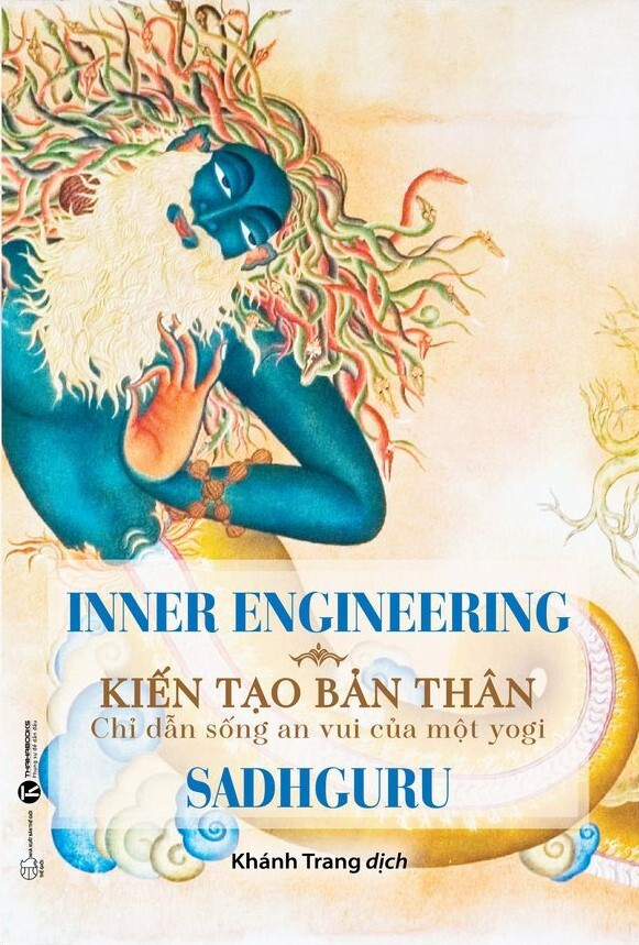 Inner Engineering - Kiến Tạo Bản Thân: Chỉ Dẫn Sống An Vui Của Một Yogi -  Sadhguru - Khánh Trang dịch - (bìa mềm)