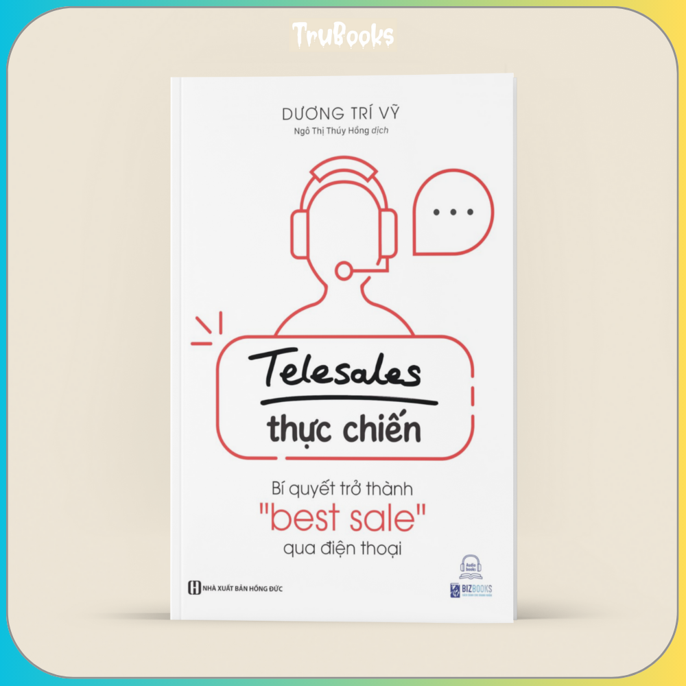 Telesale Thực Chiến: Bí Quyết Trở Thành "Best sale" Qua Điện Thoại