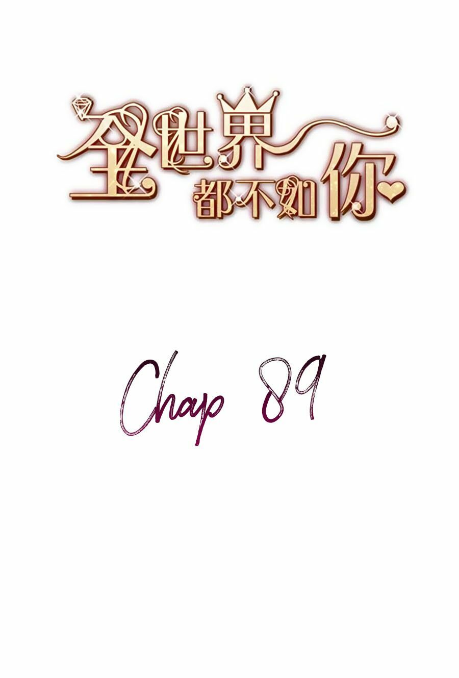 cả thế giới đều không bằng người chapter 89 2