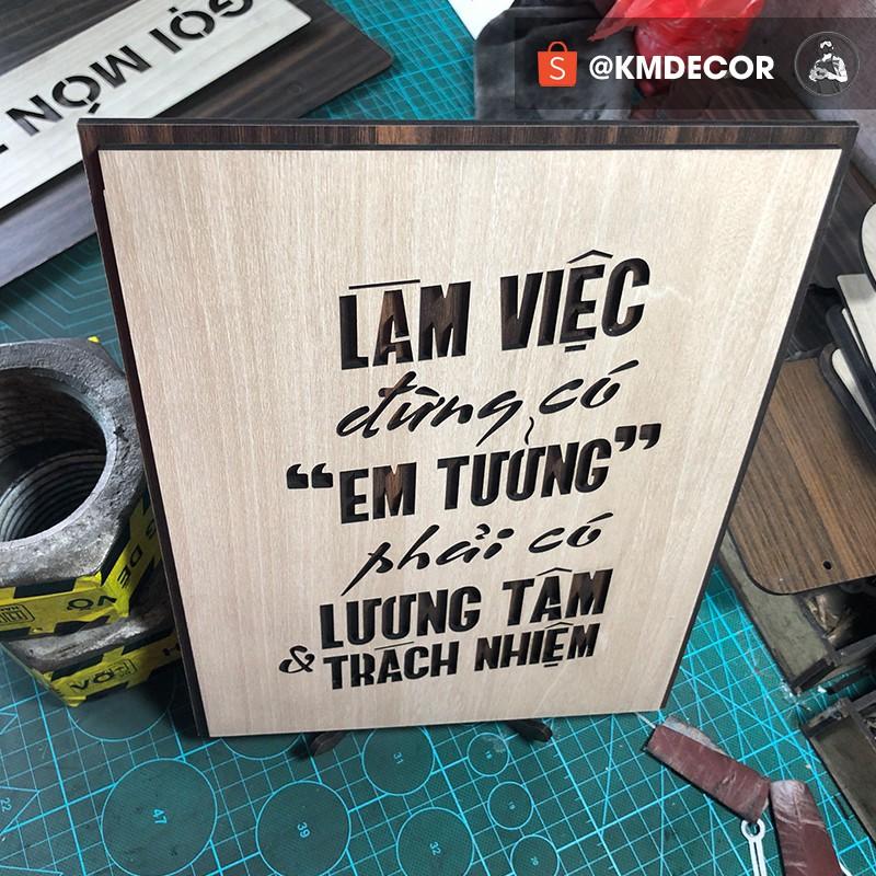 Tranh treo tường gỗ, tranh văn phòng (làm việc đừng có em tưởng, phải có lương tâm và trách nhiệm )