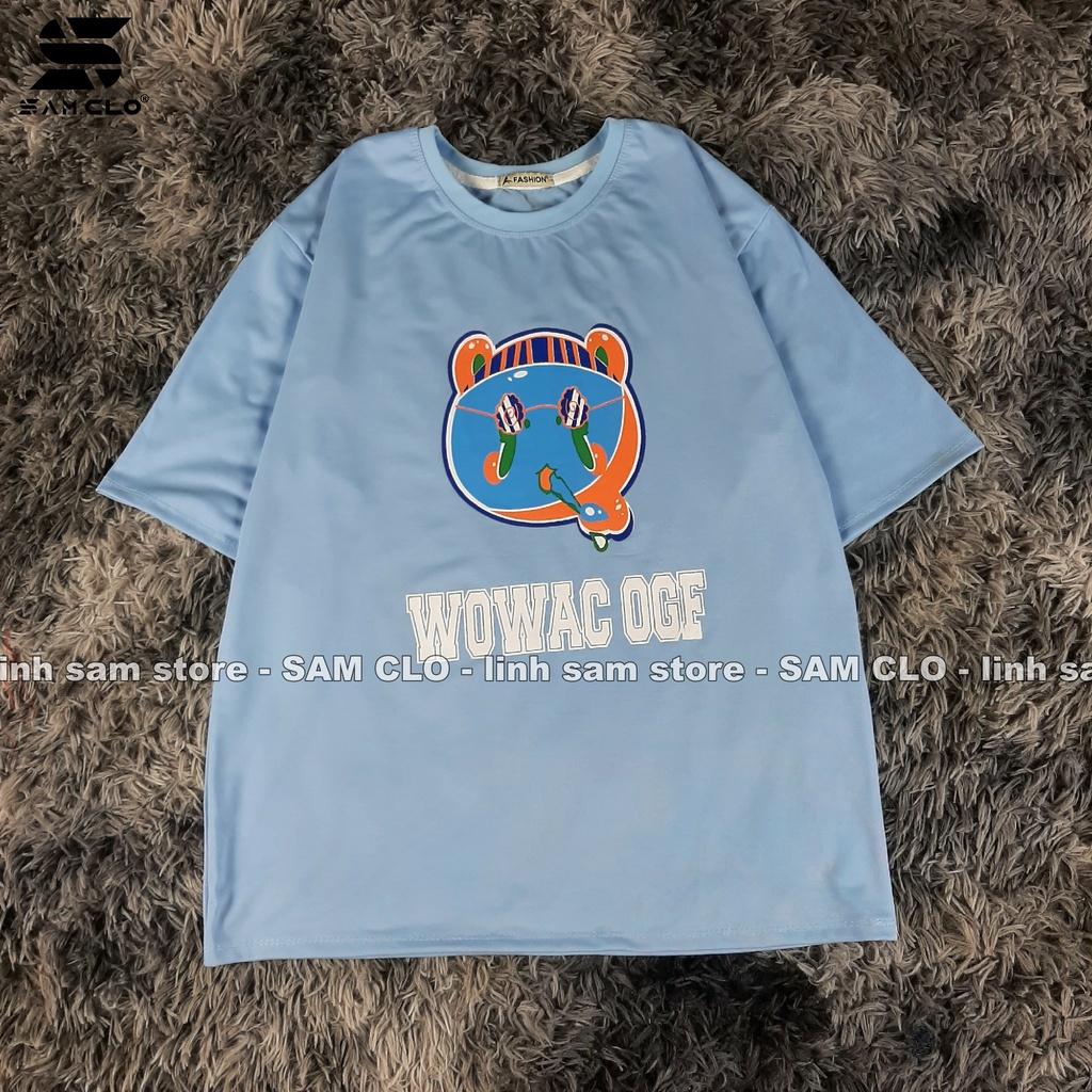 Áo thun tay lỡ nữ SAM CLO freesize phông form rộng dáng Unisex, mặc lớp, nhóm, couple in ĐẦU GẤU chữ WOWAC OGF