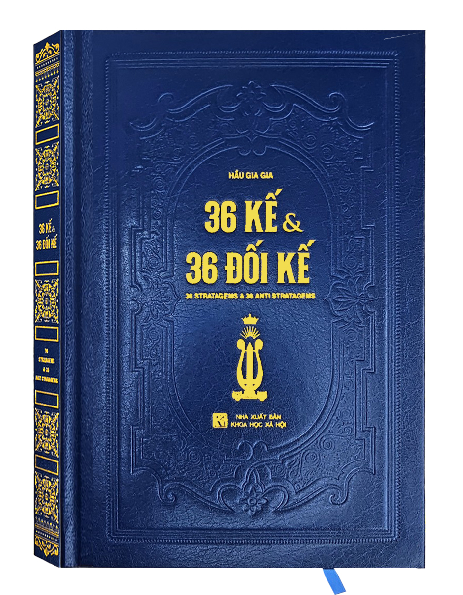36 KẾ & 36 ĐỐI KẾ - 72 PHÉP XỬ LÝ KHÓ KHĂN TRONG CUỘC ĐỜI VÀ KINH DOANH