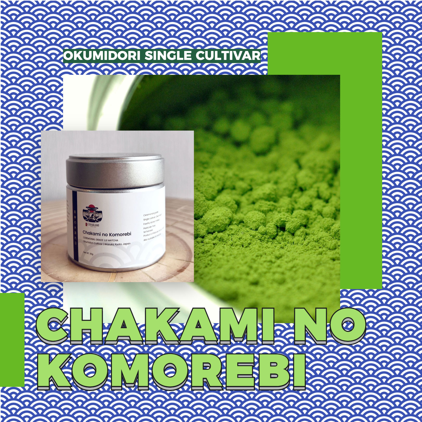 Bột Matcha Uji Nhật Bản - Chakami no Komorebi (Giống trà Okumidori) | 30g, 100g | Ceremonial Grade | Thu hoạch tại Kyoto, Nhật Bản