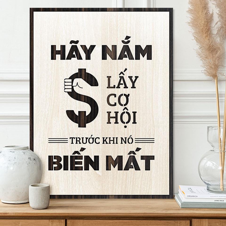 Tranh tạo động lực gỗ TBIG071 - Hãy nắm lấy cơ hội trước khi nó biến mất