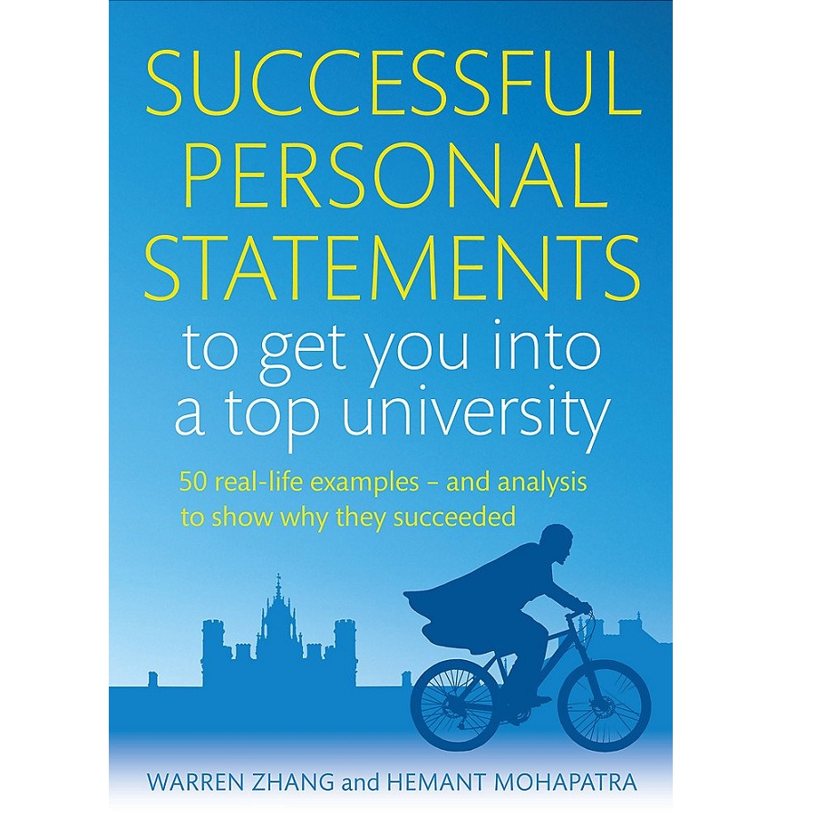 Successful Personal Statements to Get You into a Top University: 50 Real-life Examples and Analysis to Show Why They Succeeded