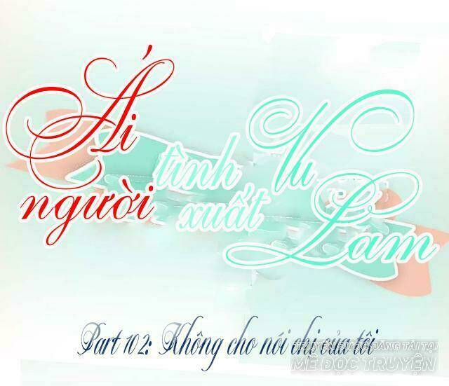 ái người tình xuất vu lam chapter 102 1