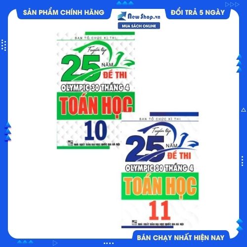 Combo Tuyển Tập 25 Năm Đề Thi Olympic 30 Tháng 4 Toán Học 10 + 11