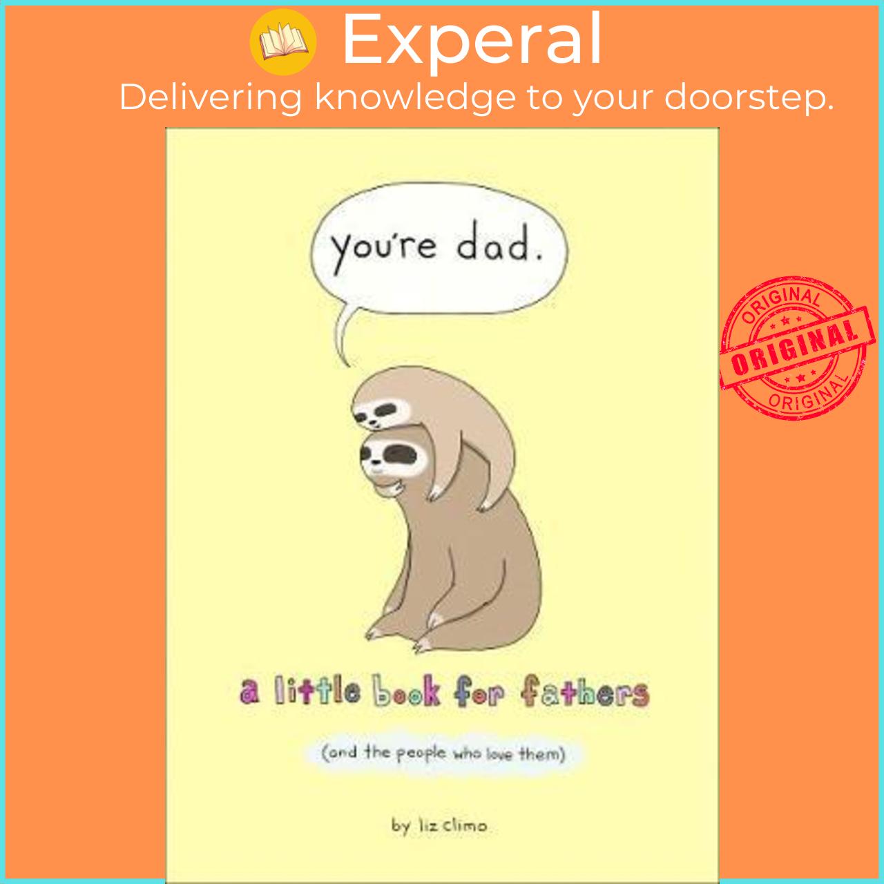 Sách - You're Dad : A Little Book for Fathers by Liz Climo