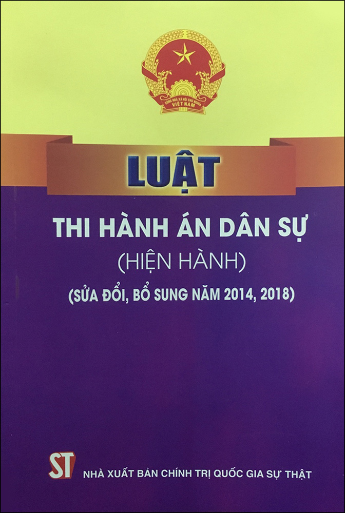 Luật Thi Hành Án Dân Sự (Hiện Hành) (Sửa Đổi, Bổ Sung Năm 2014, 2018)