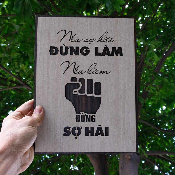 Tranh gỗ decor truyền cảm hứng "Nếu sợ hãi đừng làm - Nếu làm đừng sợ hãi"