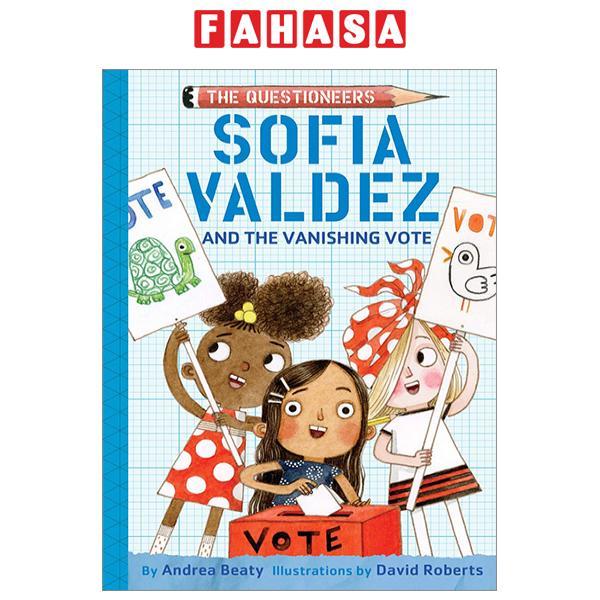 Sofia Valdez And The Vanishing Vote: The Questioneers Book #4