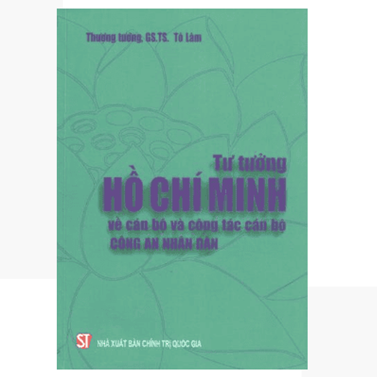 Sách Tư tưởng Hồ Chí Minh về cán bộ và công tác cán bộ Công an nhân dân