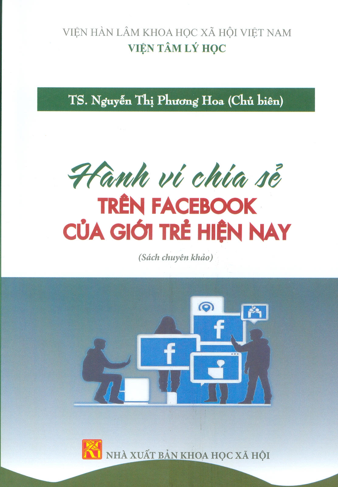 Hành Vi Chia Sẻ Trên F.a.c.e.b.o.o.k Của Giới Trẻ Hiện Nay (Sách Chuyên Khảo)