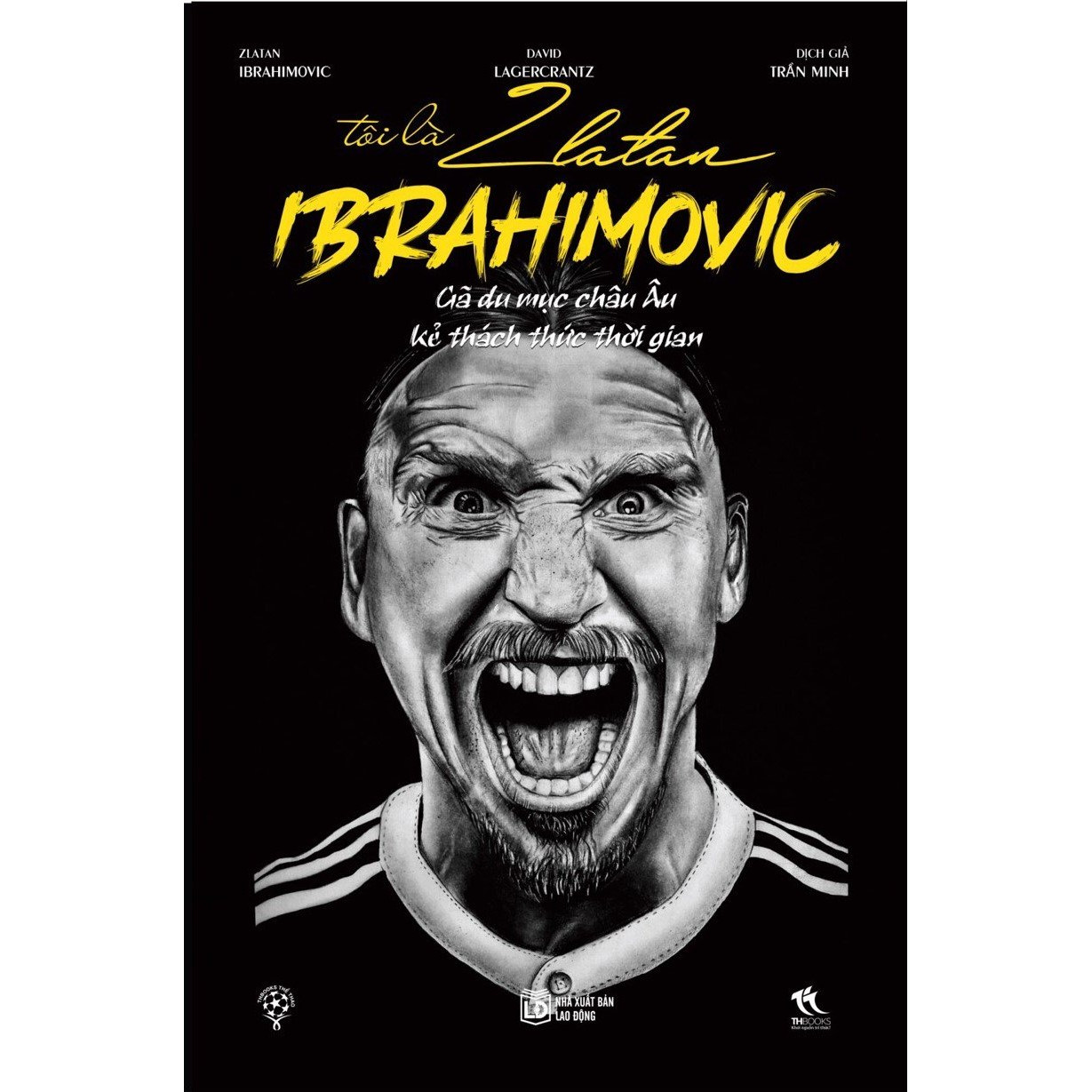 TÔI LÀ ZLATAN IBRAHIMOVIC - GÃ DU MỤC CHÂU ÂU