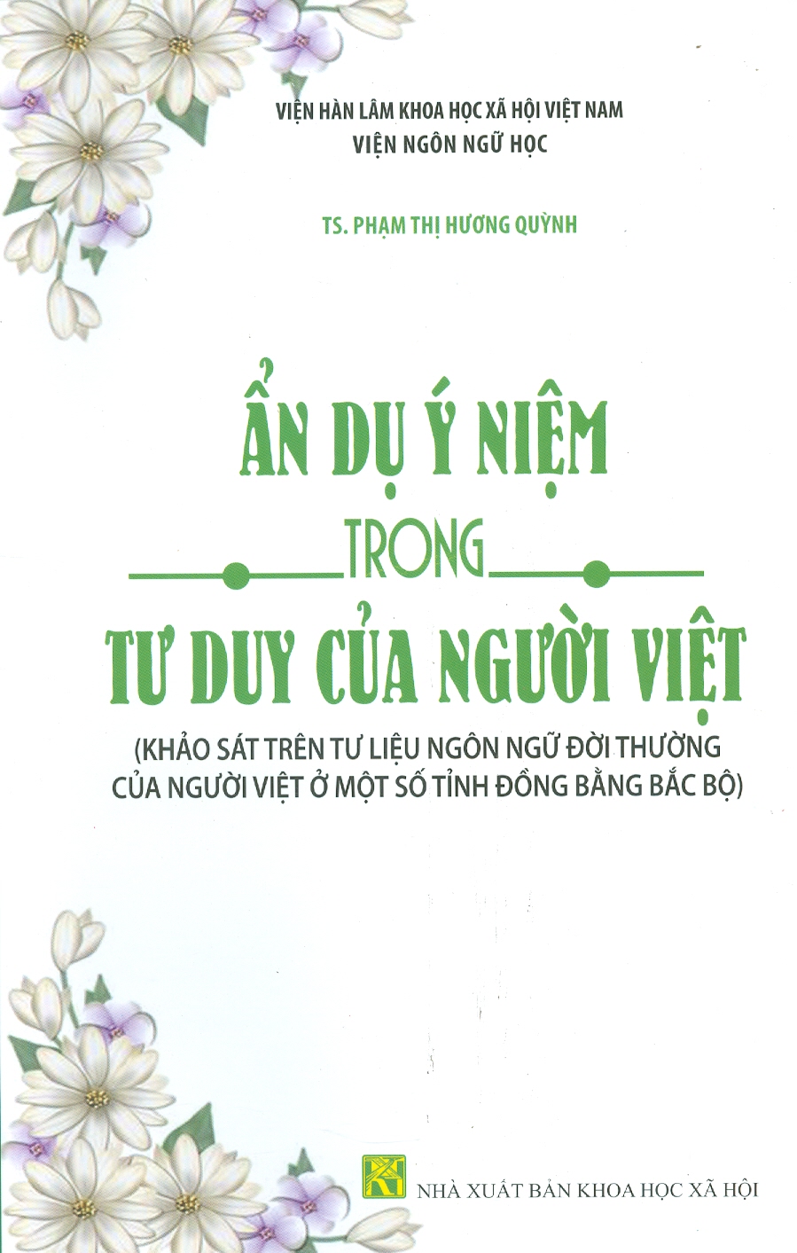 Ẩn Dụ Ý Niệm Trong Tư Duy Của Người Việt (Khảo Sát Trên Tư Liệu Ngôn Ngữ Đời Thường Của Người Việt Ở Một Số Tỉnh Đồng Bằng Bắc Bộ)